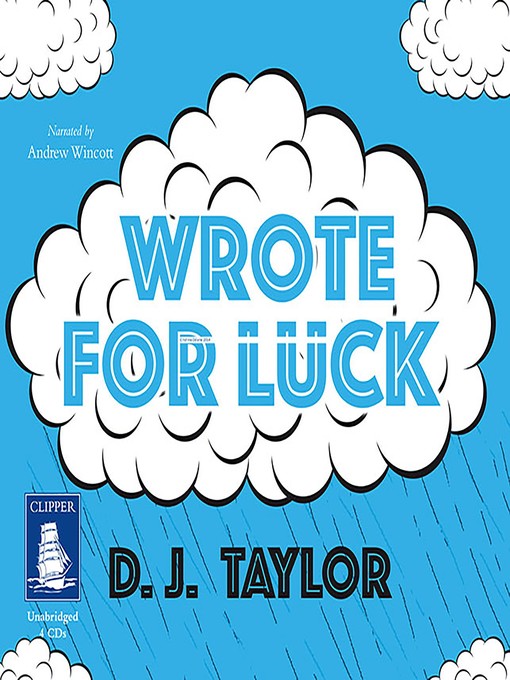 Title details for Wrote For Luck by D.J. Taylor - Available